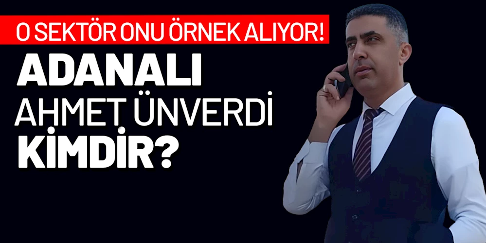 Sektör, Adanalı Ahmet Ünverdi