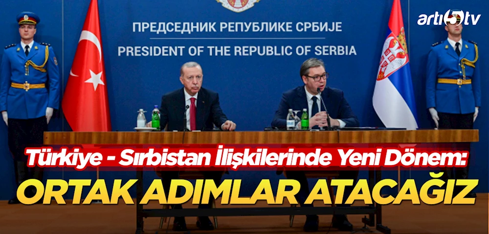 Erdoğan: Türkiye ve Sırbistan Savunma Sanayiinde İş Birliği Yapacak