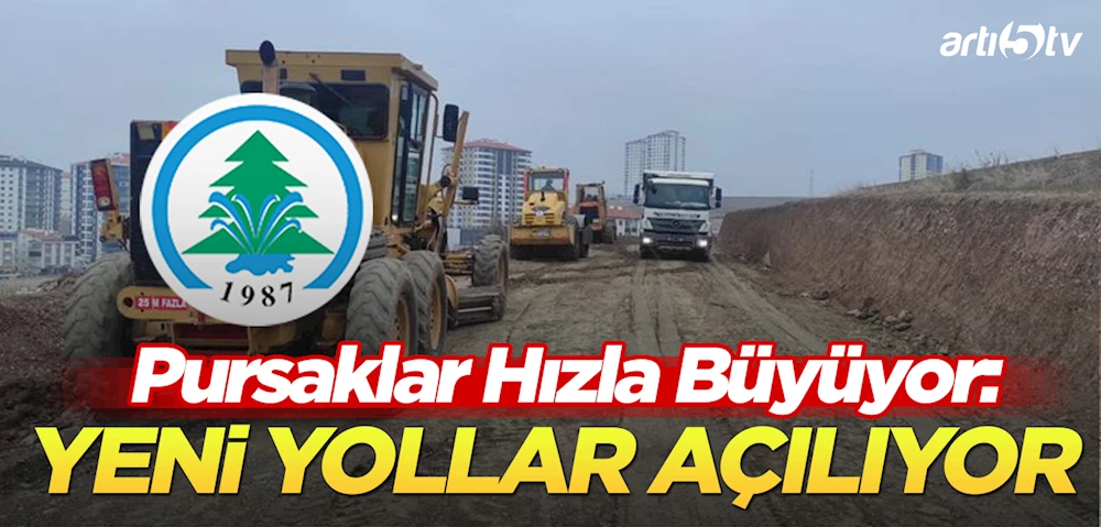 Pursaklar’da Yeni İmar Yolları İle Ulaşım Kolaylaşıyor